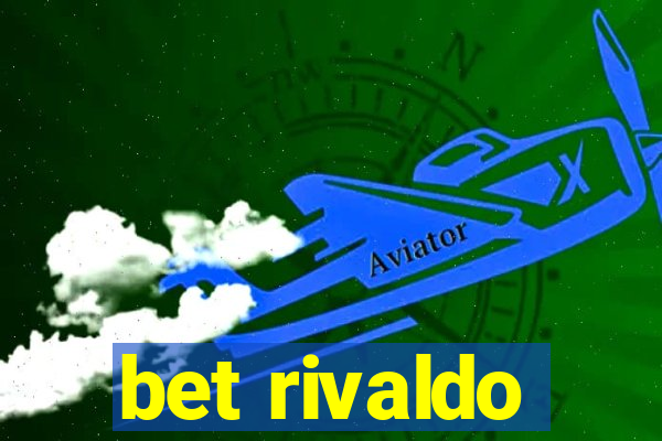 bet rivaldo